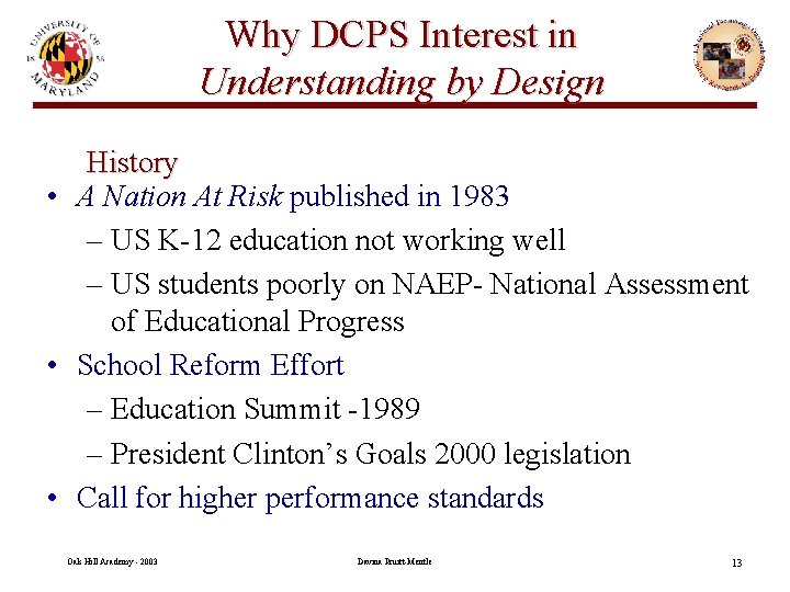 Why DCPS Interest in Understanding by Design History • A Nation At Risk published