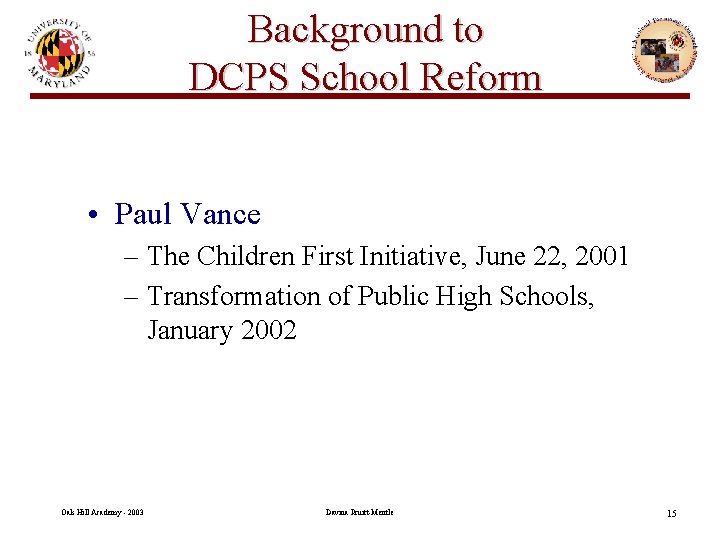 Background to DCPS School Reform • Paul Vance – The Children First Initiative, June