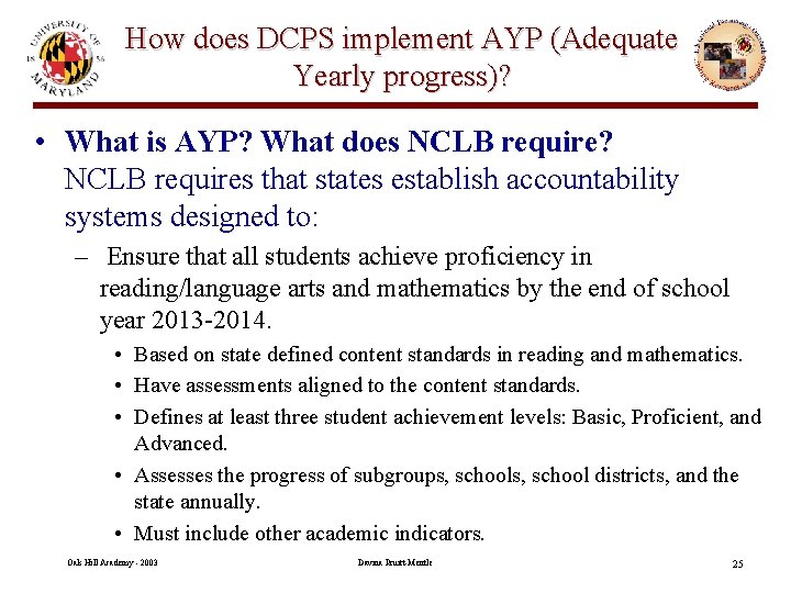 How does DCPS implement AYP (Adequate Yearly progress)? • What is AYP? What does