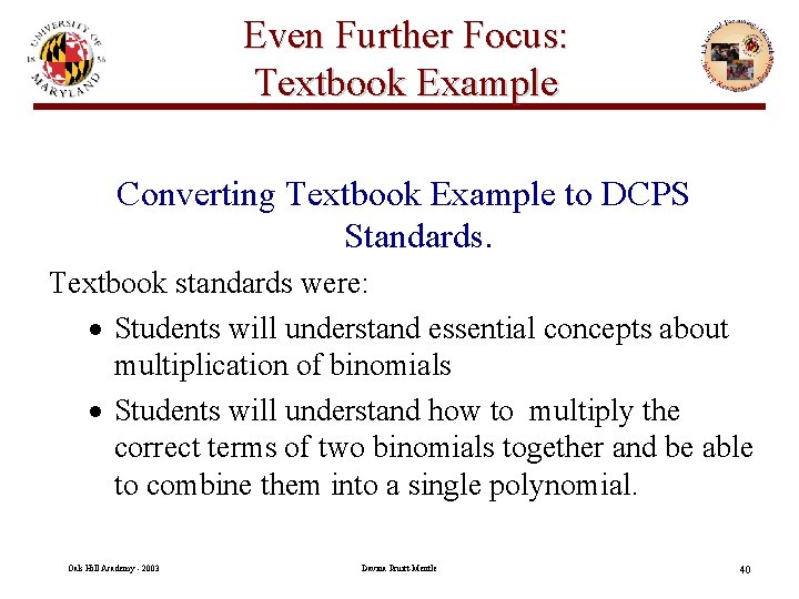 Even Further Focus: Textbook Example Converting Textbook Example to DCPS Standards. Textbook standards were:
