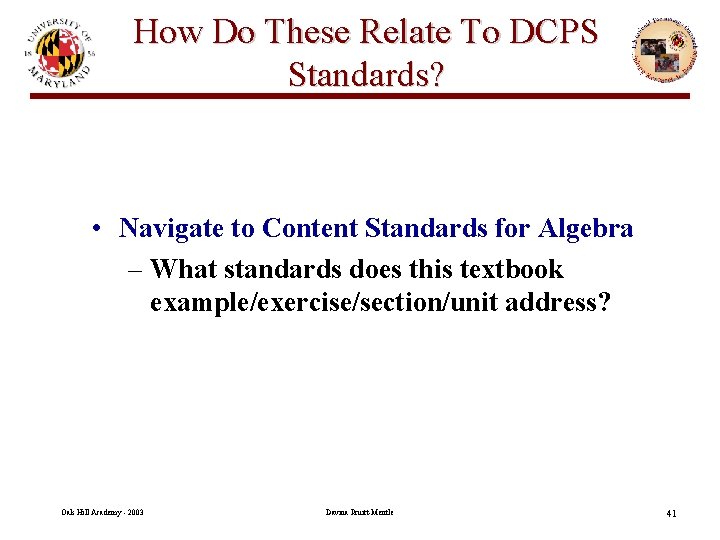 How Do These Relate To DCPS Standards? • Navigate to Content Standards for Algebra