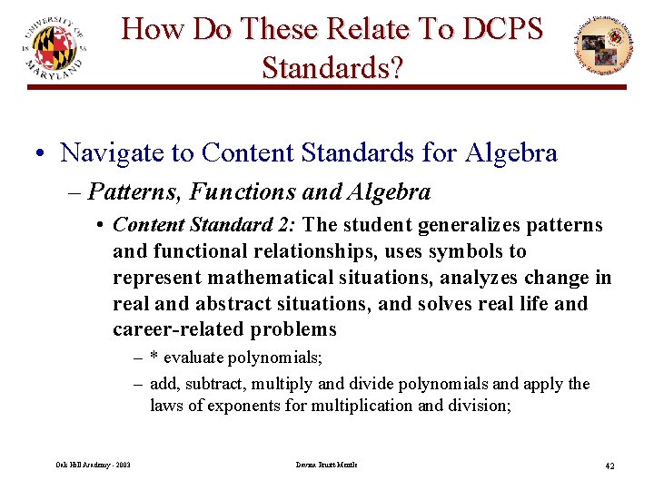 How Do These Relate To DCPS Standards? • Navigate to Content Standards for Algebra