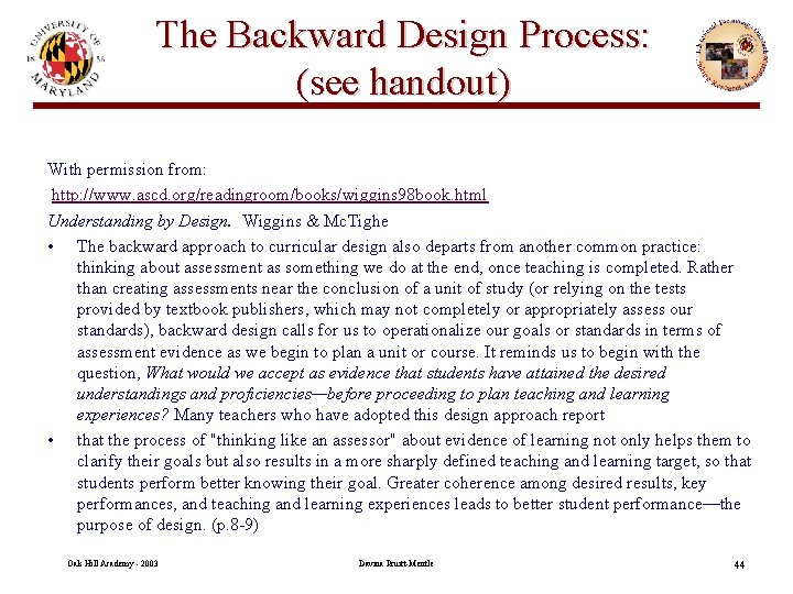 The Backward Design Process: (see handout) With permission from: http: //www. ascd. org/readingroom/books/wiggins 98