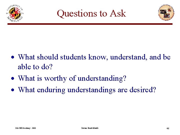 Questions to Ask · What should students know, understand, and be able to do?