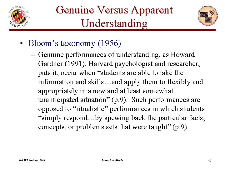Genuine Versus Apparent Understanding • Bloom’s taxonomy (1956) – Genuine performances of understanding, as