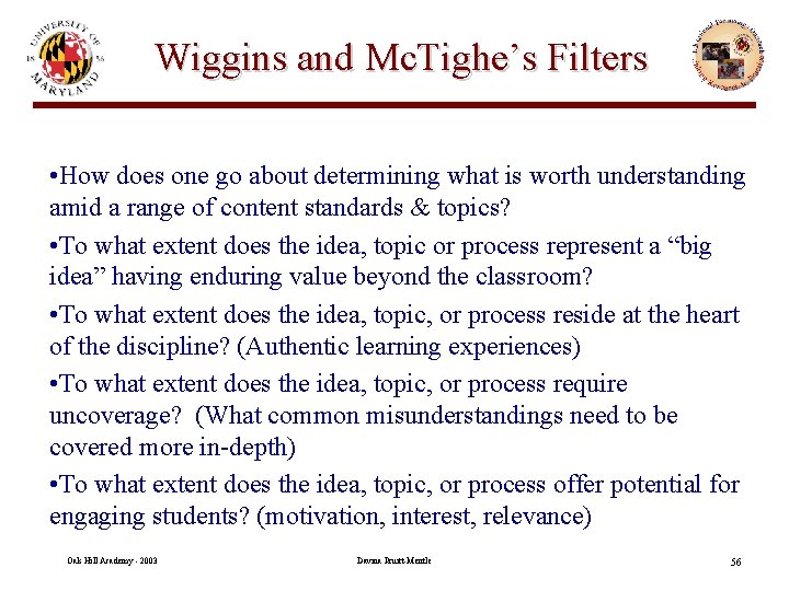 Wiggins and Mc. Tighe’s Filters • How does one go about determining what is