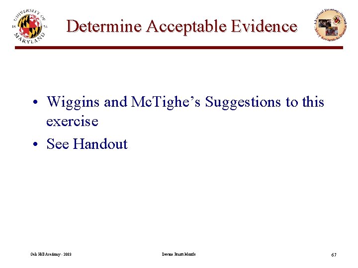 Determine Acceptable Evidence • Wiggins and Mc. Tighe’s Suggestions to this exercise • See