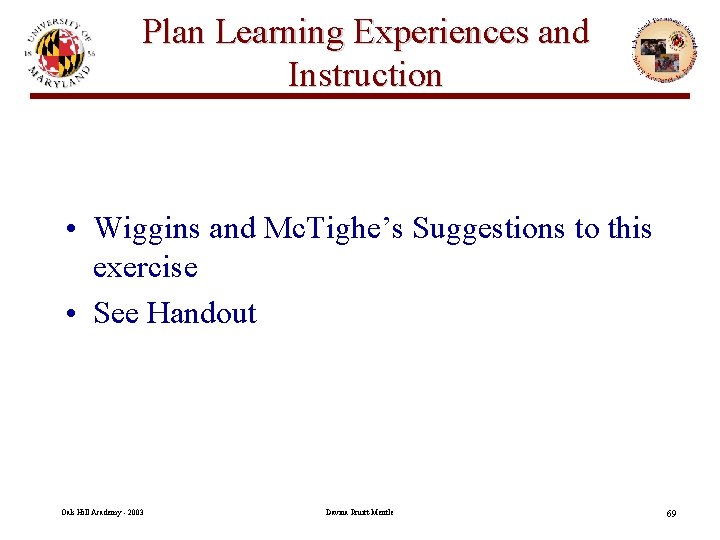 Plan Learning Experiences and Instruction • Wiggins and Mc. Tighe’s Suggestions to this exercise