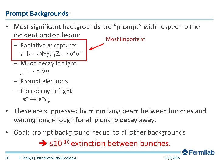 Prompt Backgrounds • Most significant backgrounds are “prompt” with respect to the incident proton