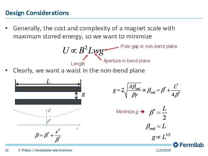 Design Considerations • Generally, the cost and complexity of a magnet scale with maximum