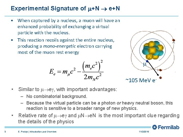 Experimental Signature of m+N e+N • When captured by a nucleus, a muon will