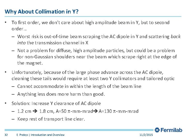 Why About Collimation in Y? • To first order, we don’t care about high