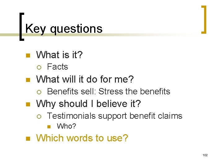 Key questions n What is it? ¡ n What will it do for me?