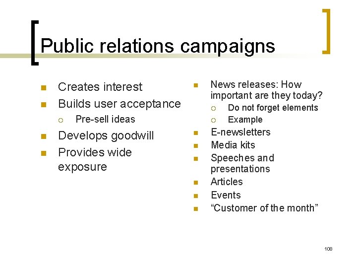 Public relations campaigns n n Creates interest Builds user acceptance ¡ n n n