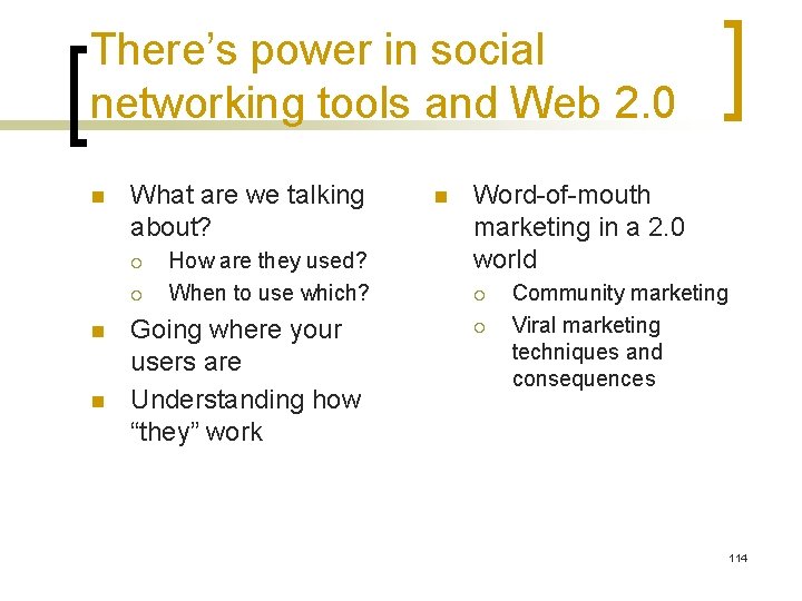 There’s power in social networking tools and Web 2. 0 n What are we