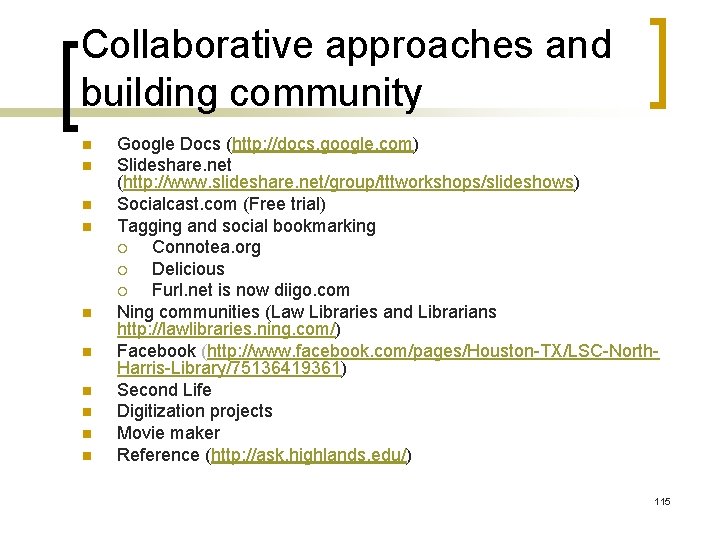 Collaborative approaches and building community n n n n n Google Docs (http: //docs.