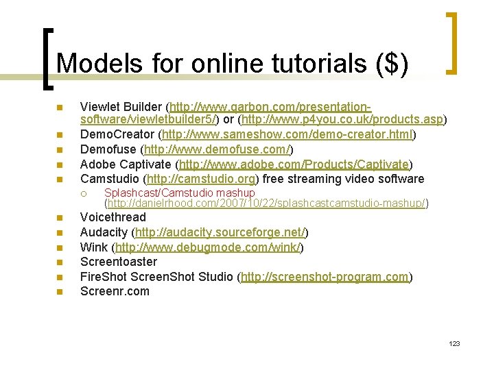 Models for online tutorials ($) n n n Viewlet Builder (http: //www. qarbon. com/presentationsoftware/viewletbuilder