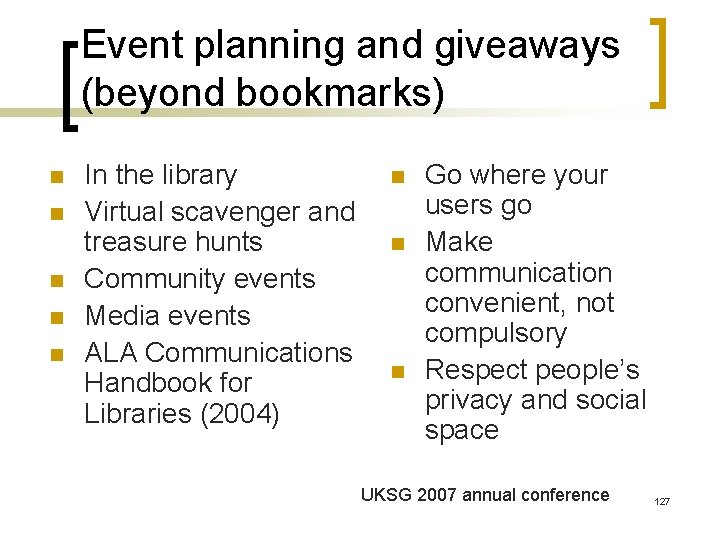 Event planning and giveaways (beyond bookmarks) n n n In the library Virtual scavenger