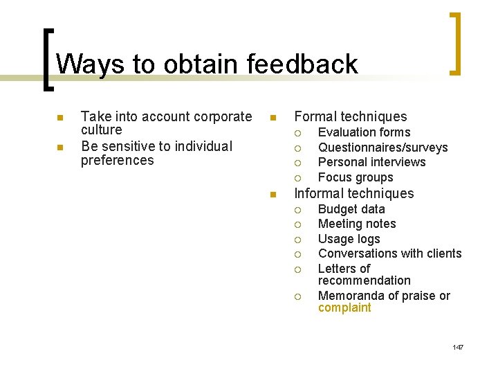 Ways to obtain feedback n n Take into account corporate culture Be sensitive to