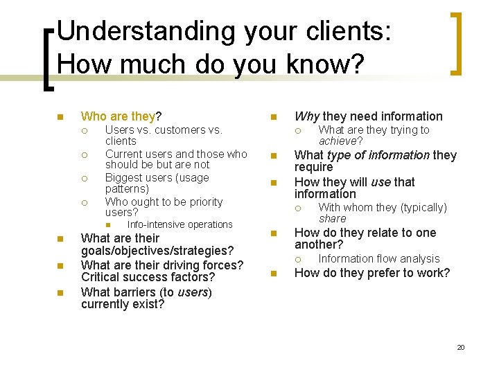 Understanding your clients: How much do you know? n Who are they? ¡ ¡