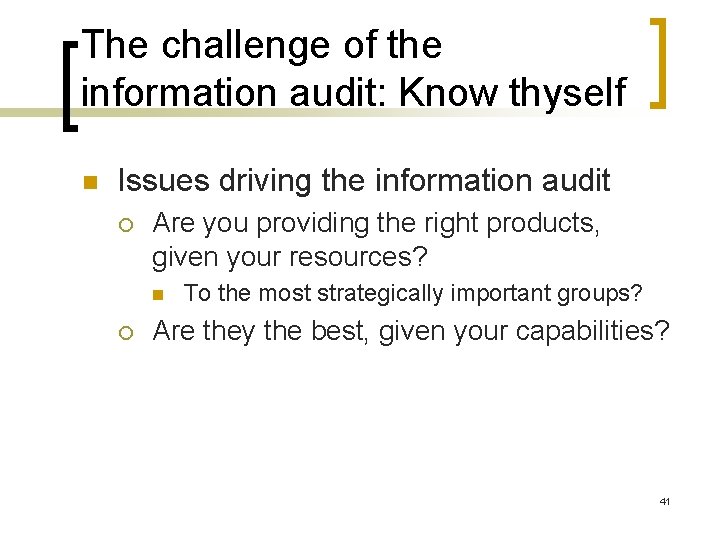 The challenge of the information audit: Know thyself n Issues driving the information audit