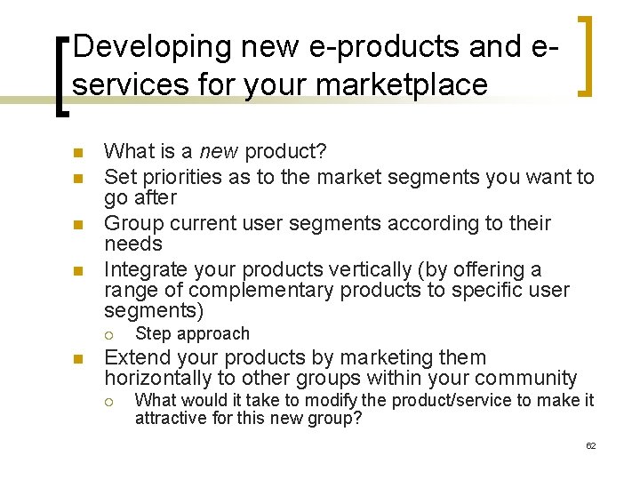 Developing new e-products and eservices for your marketplace n n What is a new