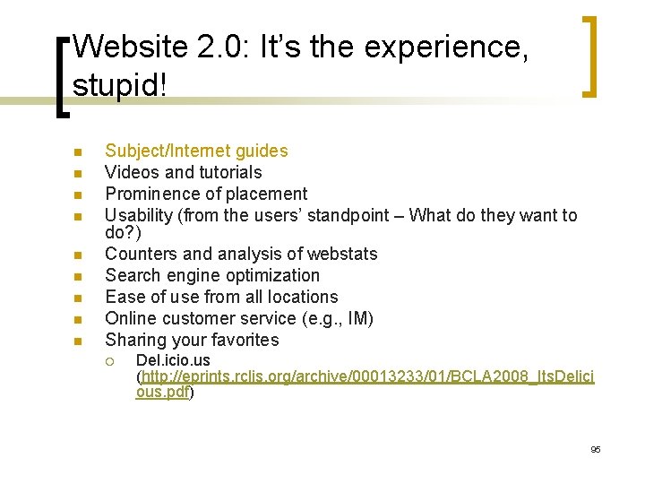 Website 2. 0: It’s the experience, stupid! n n n n n Subject/Internet guides