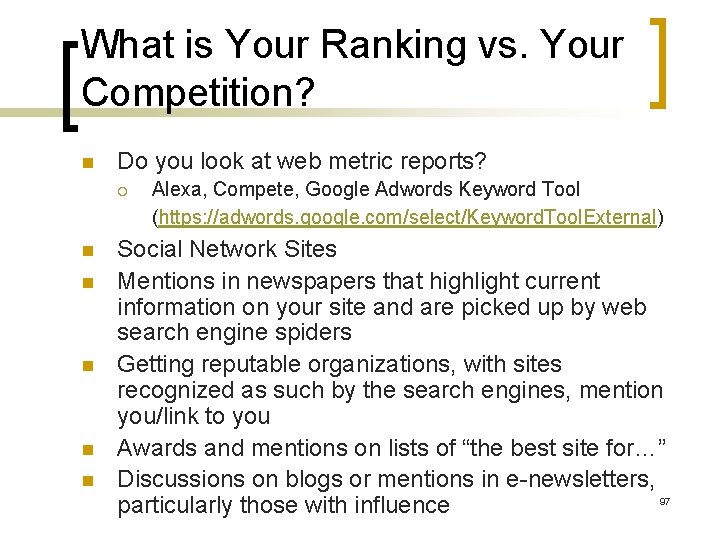 What is Your Ranking vs. Your Competition? n Do you look at web metric