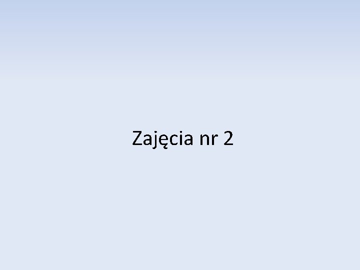 Zajęcia nr 2 