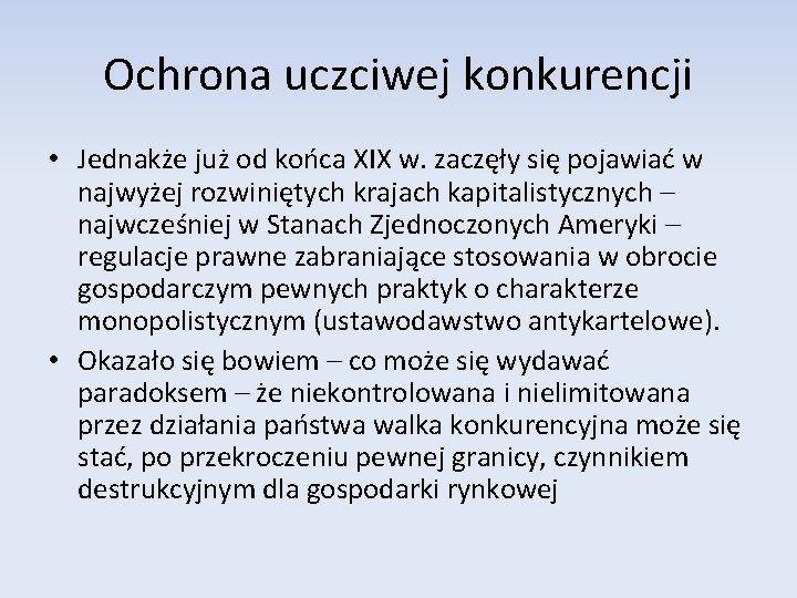 Ochrona uczciwej konkurencji • Jednakże już od końca XIX w. zaczęły się pojawiać w