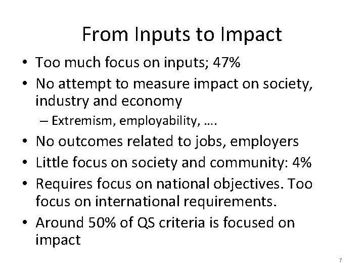 From Inputs to Impact • Too much focus on inputs; 47% • No attempt
