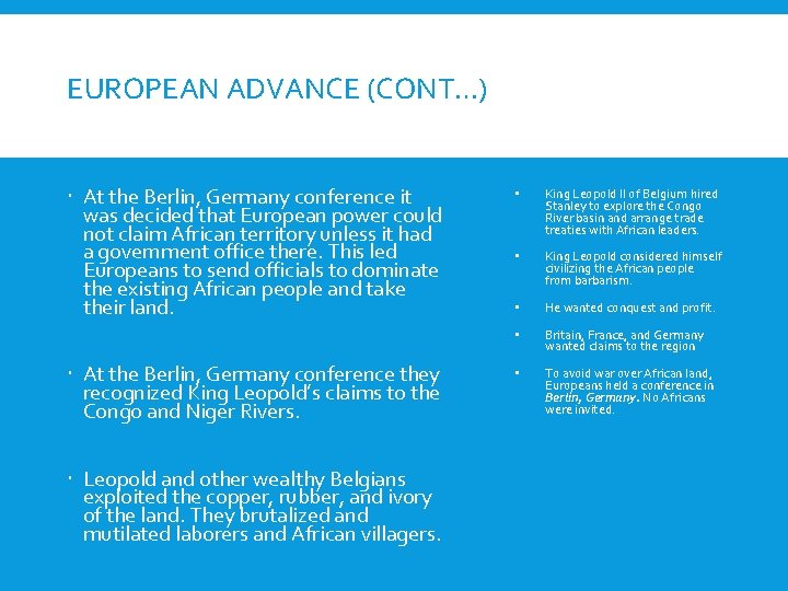 EUROPEAN ADVANCE (CONT…) At the Berlin, Germany conference it was decided that European power