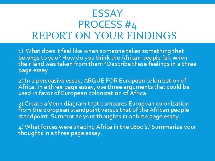 ESSAY PROCESS #4 REPORT ON YOUR FINDINGS 1) What does it feel like when