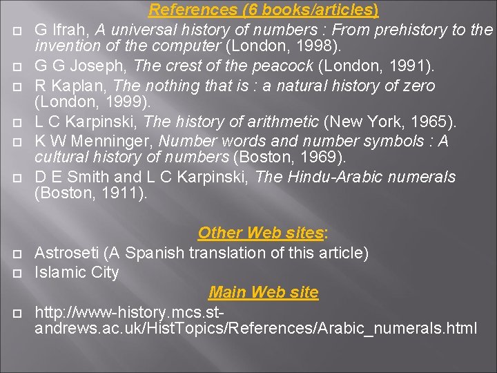  References (6 books/articles) G Ifrah, A universal history of numbers : From prehistory