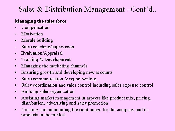 Sales & Distribution Management –Cont’d. . Managing the sales force - Compensation - Motivation