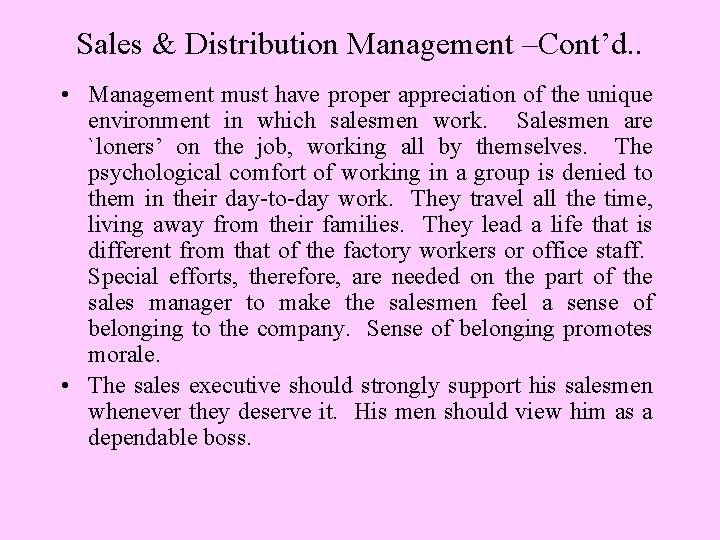 Sales & Distribution Management –Cont’d. . • Management must have proper appreciation of the