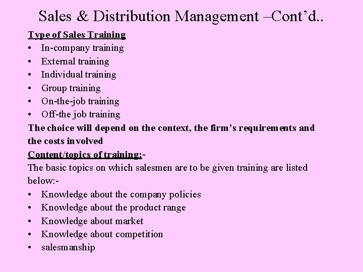 Sales & Distribution Management –Cont’d. . Type of Sales Training • In-company training •
