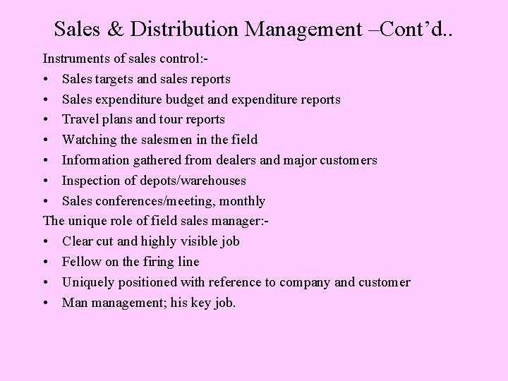 Sales & Distribution Management –Cont’d. . Instruments of sales control: • Sales targets and