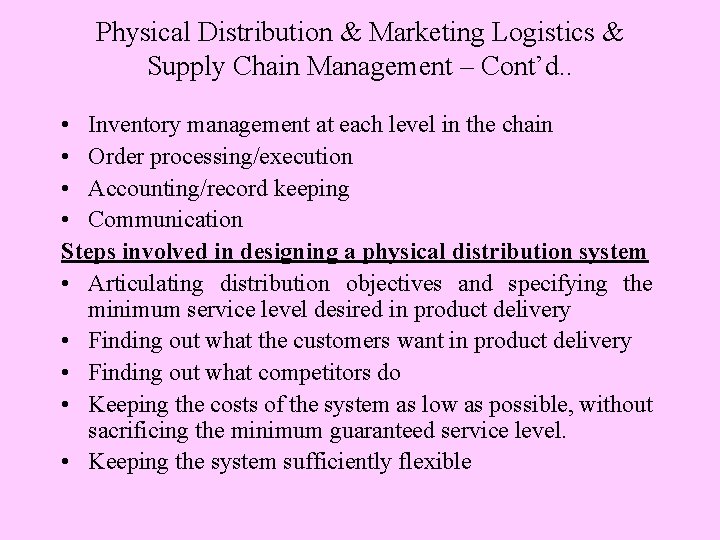 Physical Distribution & Marketing Logistics & Supply Chain Management – Cont’d. . • Inventory