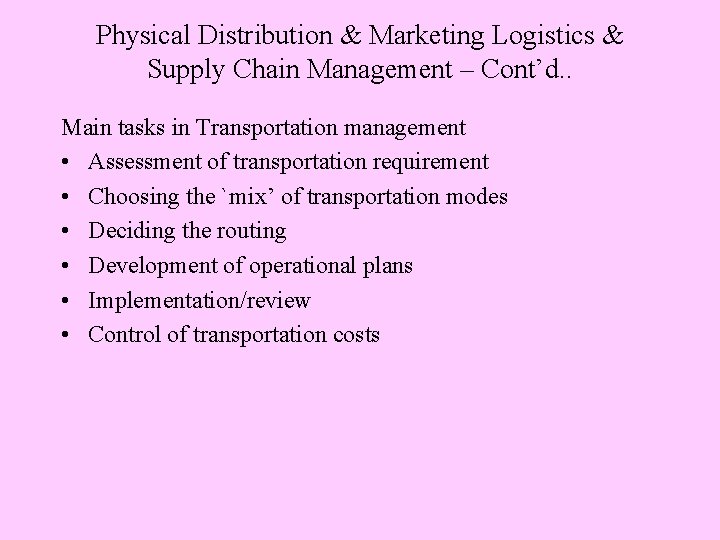 Physical Distribution & Marketing Logistics & Supply Chain Management – Cont’d. . Main tasks