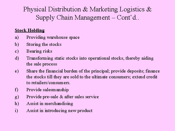 Physical Distribution & Marketing Logistics & Supply Chain Management – Cont’d. . Stock Holding