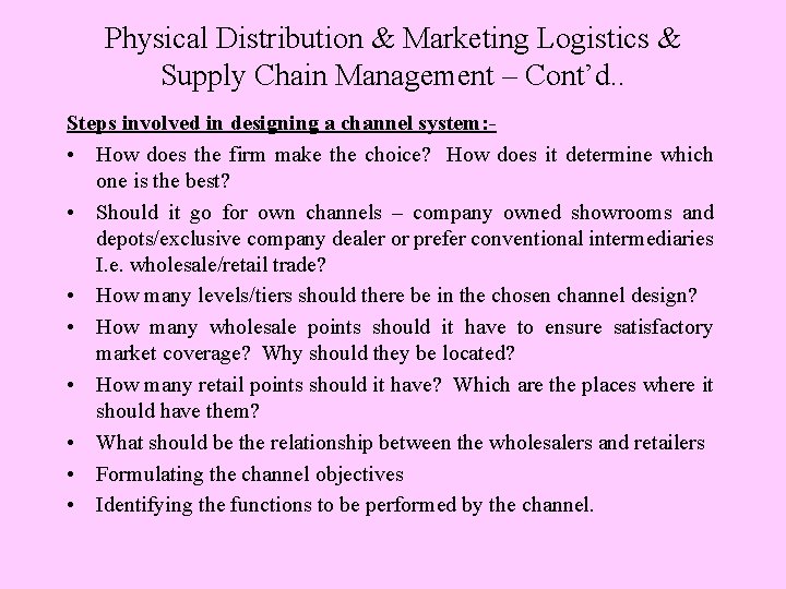 Physical Distribution & Marketing Logistics & Supply Chain Management – Cont’d. . Steps involved
