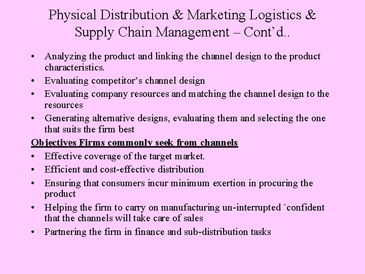 Physical Distribution & Marketing Logistics & Supply Chain Management – Cont’d. . • Analyzing