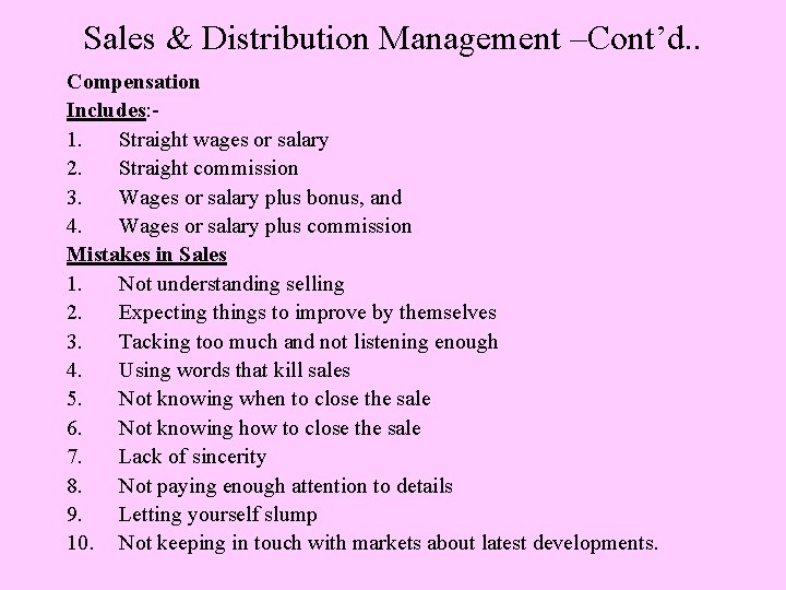 Sales & Distribution Management –Cont’d. . Compensation Includes: 1. Straight wages or salary 2.