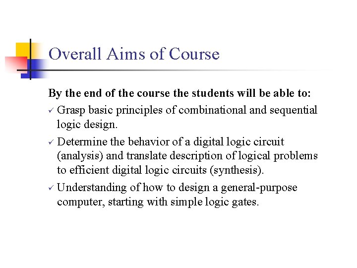 Overall Aims of Course By the end of the course the students will be