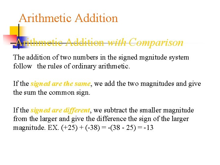 Arithmetic Addition with Comparison The addition of two numbers in the signed mgnitude system