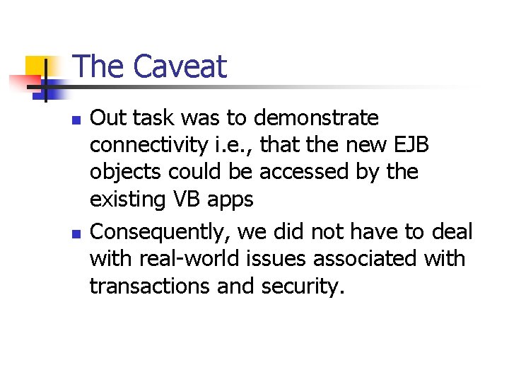 The Caveat n n Out task was to demonstrate connectivity i. e. , that