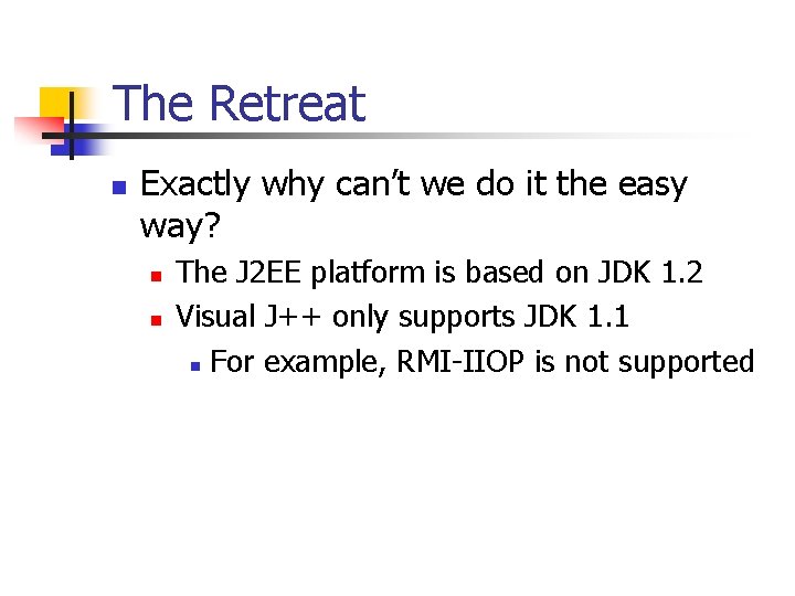 The Retreat n Exactly why can’t we do it the easy way? n n