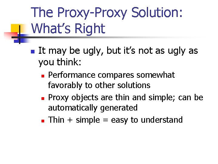 The Proxy-Proxy Solution: What’s Right n It may be ugly, but it’s not as