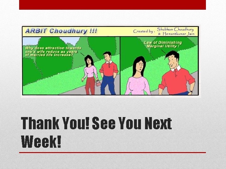 Thank You! See You Next Week! Thank You! See You Next Week!